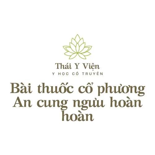 An Cung Ngưu Hoàng Hoàn