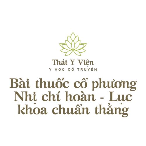 Nhị chí hoàn – Lục khoa chuẩn thằng