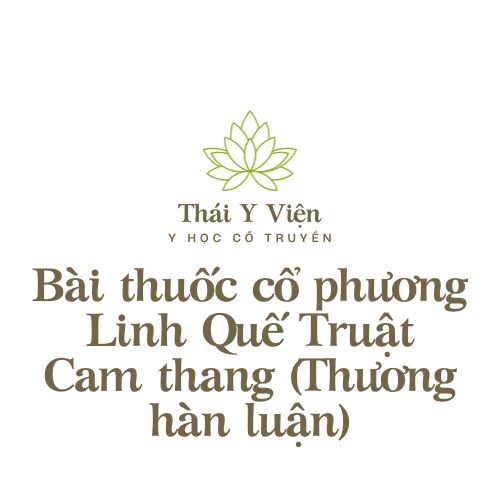 Linh Quế Truật Cam thang (Thương hàn luận)