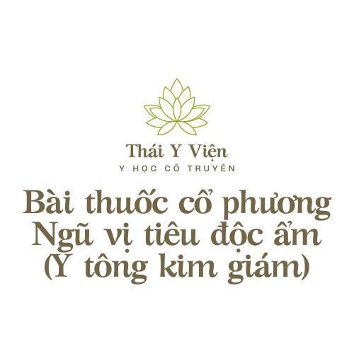 Ngũ vị tiêu độc ẩm (Y tông kim giám)