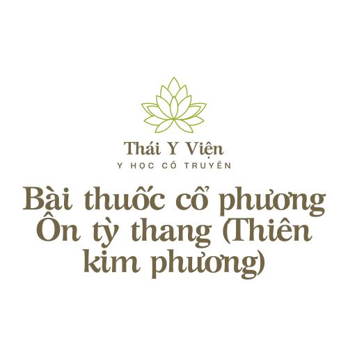 Ôn tỳ thang (Thiên kim phương)