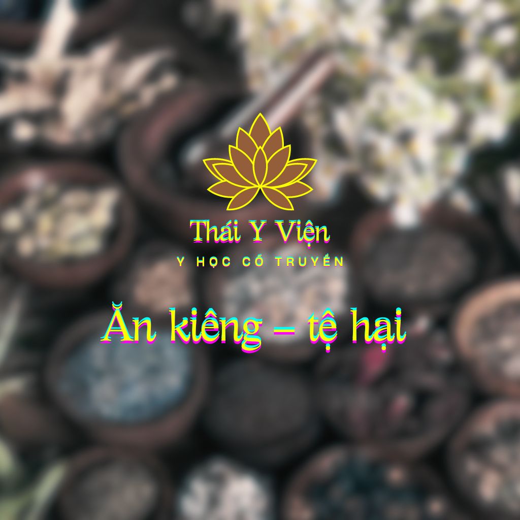 ĂN KIÊNG – TỆ HẠI